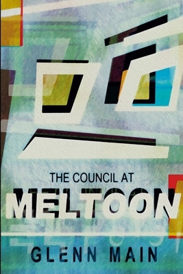 The Council At Meltoon by Main, Glenn