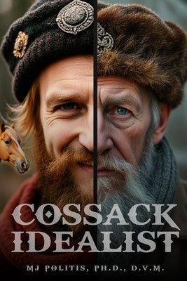 Cossack Idealist by Politis, M. J.