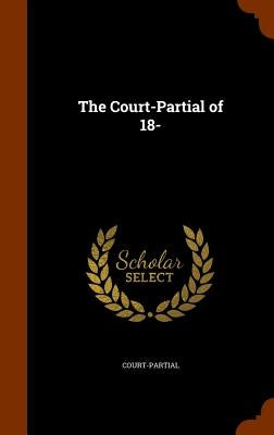 The Court-Partial of 18- by Court-Partial