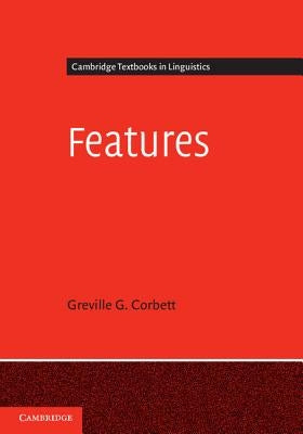 Features. by Greville G. Corbett by Corbett, Greville G.