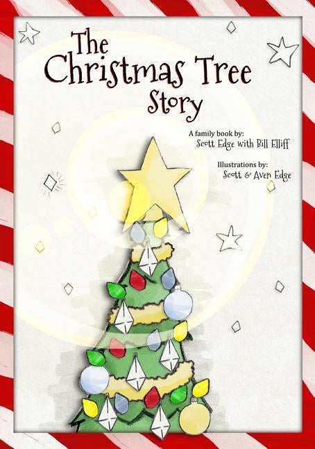 The Christmas Tree Story by Elliff, Bill