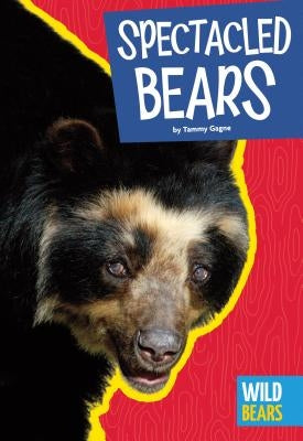 Spectacled Bears by Gagne, Tammy