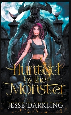 Hunted by the Monster by Darkling, Jesse