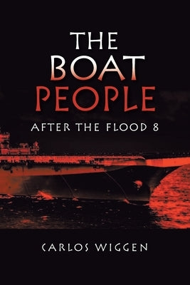 The Boat People by Wiggen, Carlos