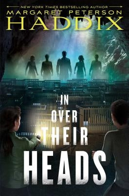 In Over Their Heads, 2 by Haddix, Margaret Peterson