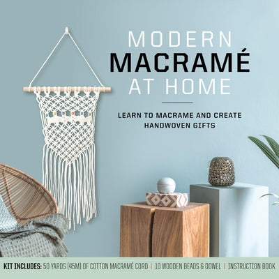 Modern Macramé at Home: Learn to Macramé and Create Handwoven Gifts - Kit Includes: 50 Yards (45m) of Cotton Macramé Cord, 10 Wooden Beads and by Vasquez, Justine