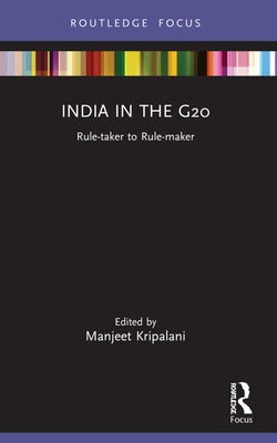 India in the G20: Rule-taker to Rule-maker by Kripalani, Manjeet