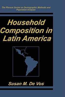 Household Composition in Latin America by De Vos, Susan M.