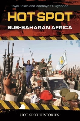 Hot Spot: Sub-Saharan Africa by Falola, Toyin