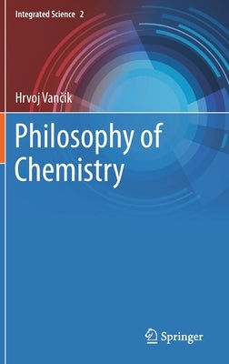Philosophy of Chemistry by Vančik, Hrvoj