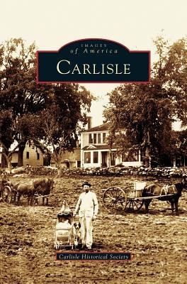 Carlisle by Carlisle Historical Society