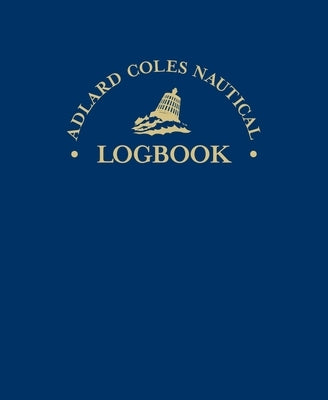 The Adlard Coles Nautical Logbook by Knox-Johnston, Robin