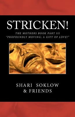 Stricken!: Suicide! Murder! Abuse! Disease! by Soklow and Friends, Shari