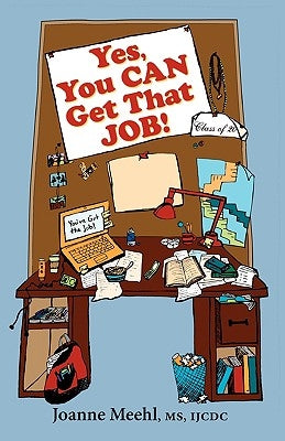 Yes, You Can Get That Job! by Meehl, Joanne