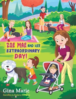 Zoe Mae and her Extraordinary Day! by Illustrations, Blueberry