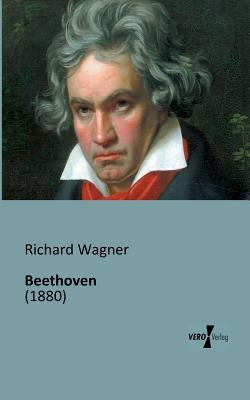 Beethoven: (1880) by Wagner, Richard