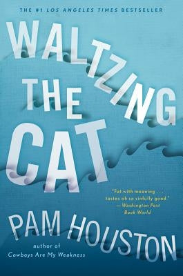 Waltzing the Cat by Houston, Pam
