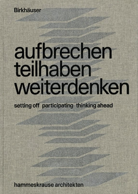 Aufbrechen Teilhaben Weiterdenken / Setting Out Participating Thinking Ahead: Hammeskrause Architekten by Herrmann, Eva Maria