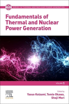 Fundamentals of Thermal and Nuclear Power Generation by Koizumi, Yasuo