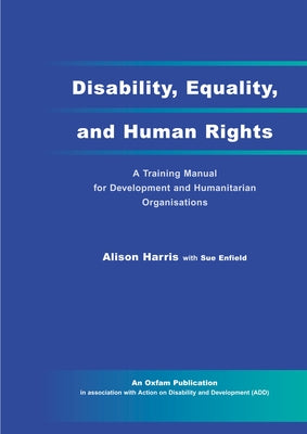 Disability, Equality and Human Rights by Harris, Alison