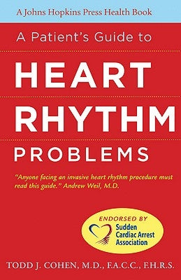 A Patient's Guide to Heart Rhythm Problems by Cohen, Todd J.