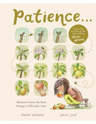 Patience . . .: Discover How the Best Things in Life Take Time by Williams, Rachel