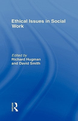 Ethical Issues in Social Work by Hugman, Richard
