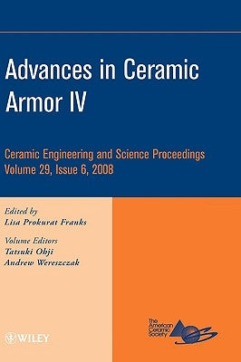 Advances in Ceramic Armor IV, Volume 29, Issue 6 by Prokurat Franks, Lisa
