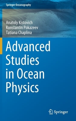 Advanced Studies in Ocean Physics by Kistovich, Anatoly