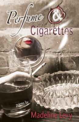 Perfume & Cigarettes by Cirillo, Todd