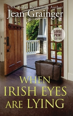 When Irish Eyes Are Lying: The Kilteegan Bridge Story - Book 4 by Grainger, Jean