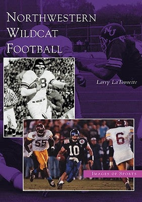 Northwestern Wildcat Football by LaTourette, Larry
