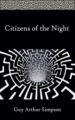 Citizens of the Night by Simpson, Guy Arthur