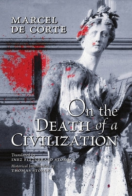 On the Death of a Civilization by de Corte, Marcel