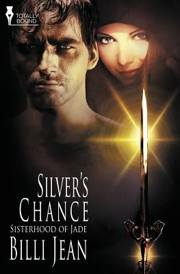 Sisterhood of Jade: Silver's Chance by Jean, Billi