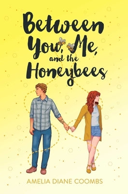 Between You, Me, and the Honeybees by Coombs, Amelia Diane
