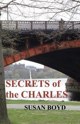 Secrets of the Charles by Boyd, Susan