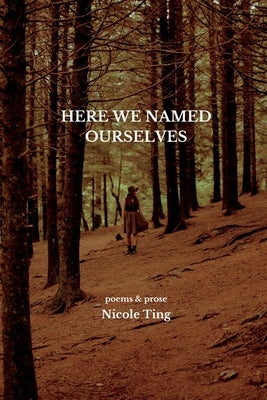 Here We Named Ourselves by Ting, Nicole