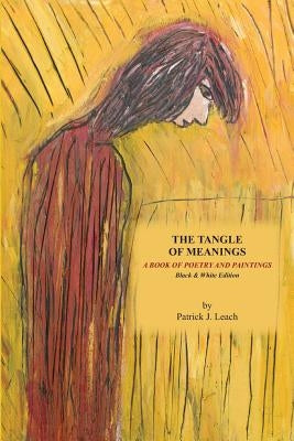 The Tangle of Meanings - Black & White Version by Leach, Patrick Joseph