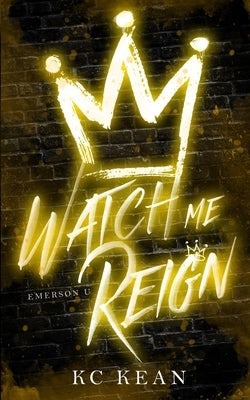 Watch Me Reign by Kean, Kc