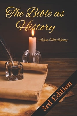 The Bible as History: Examining the accuracy of the Bible as an historical document. by McKinney, Kevin