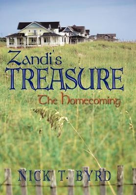 Zandi's Treasure: The Homecoming by Byrd, Nick T.