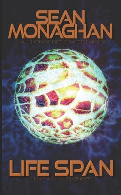 Life Span by Monaghan, Sean
