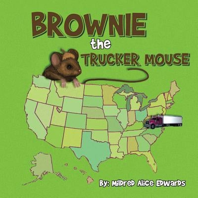 Brownie the Trucker Mouse by Edwards, Mildred Alice