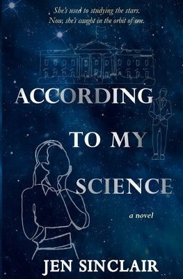 According to My Science by Sinclair, Jen