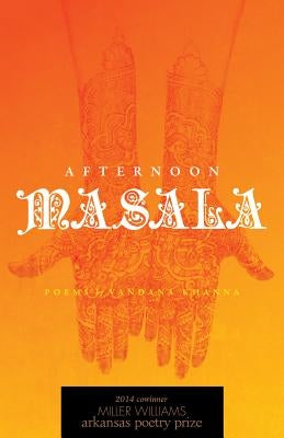Afternoon Masala: Poems by Khanna, Vandana