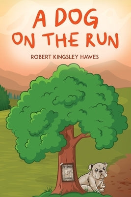 A Dog on the Run by Hawes, Robert Kingsley