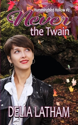 Never the Twain by Latham, Delia
