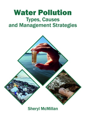 Water Pollution: Types, Causes and Management Strategies by McMillan, Sheryl