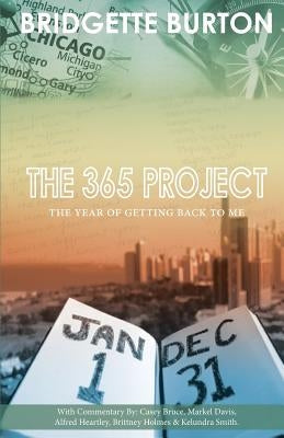 The 365 Project: The Year of Getting Back to Me by Bruce, Casey
